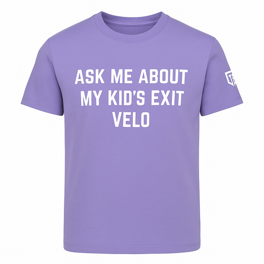 "Ask Me About My Kid's Exit Velo" Shirt